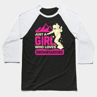 Just A Girl Who Loves Snowboarding Baseball T-Shirt